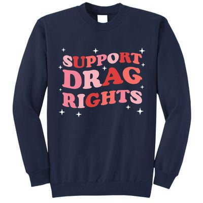 Support Drag Rights Drag Show Supporter Sassy Drag Queen Tall Sweatshirt