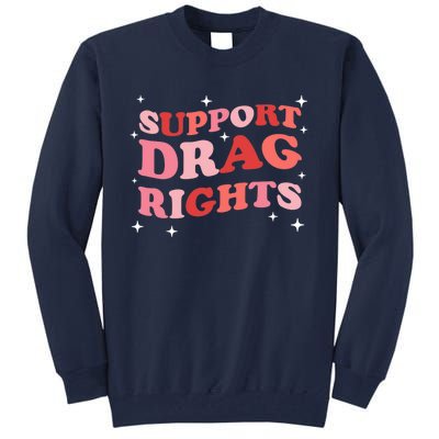 Support Drag Rights Drag Show Supporter Sassy Drag Queen Tall Sweatshirt