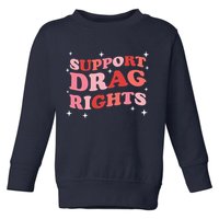 Support Drag Rights Drag Show Supporter Sassy Drag Queen Toddler Sweatshirt