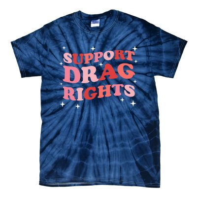 Support Drag Rights Drag Show Supporter Sassy Drag Queen Tie-Dye T-Shirt