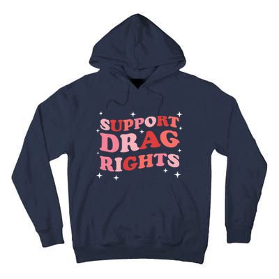 Support Drag Rights Drag Show Supporter Sassy Drag Queen Tall Hoodie