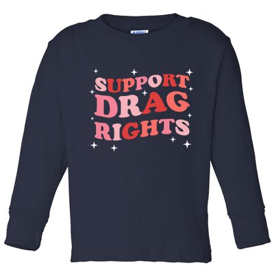 Support Drag Rights Drag Show Supporter Sassy Drag Queen Toddler Long Sleeve Shirt