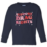 Support Drag Rights Drag Show Supporter Sassy Drag Queen Toddler Long Sleeve Shirt