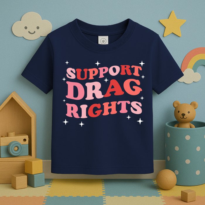 Support Drag Rights Drag Show Supporter Sassy Drag Queen Toddler T-Shirt
