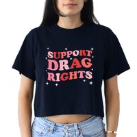 Support Drag Rights Drag Show Supporter Sassy Drag Queen Crop Top