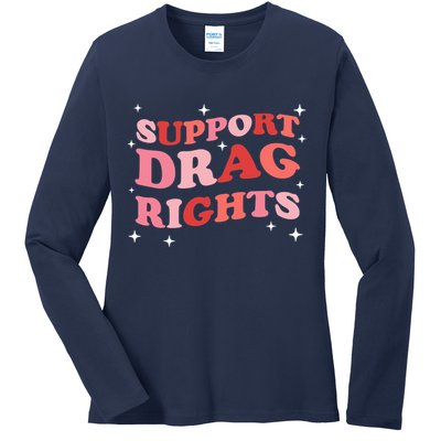Support Drag Rights Drag Show Supporter Sassy Drag Queen Ladies Long Sleeve Shirt