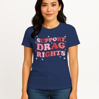 Support Drag Rights Drag Show Supporter Sassy Drag Queen Womens T-Shirt