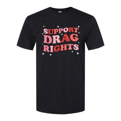 Support Drag Rights Drag Show Supporter Sassy Drag Queen Softstyle CVC T-Shirt