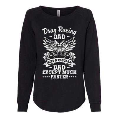 Street Drag Racing Dad Like A Regular Dad Just Cooler Womens California Wash Sweatshirt