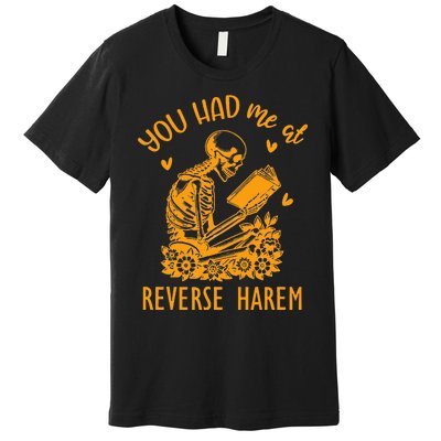 Smutty Dark Romance You Had Me At Reverse Harem Spicy Books Premium T-Shirt