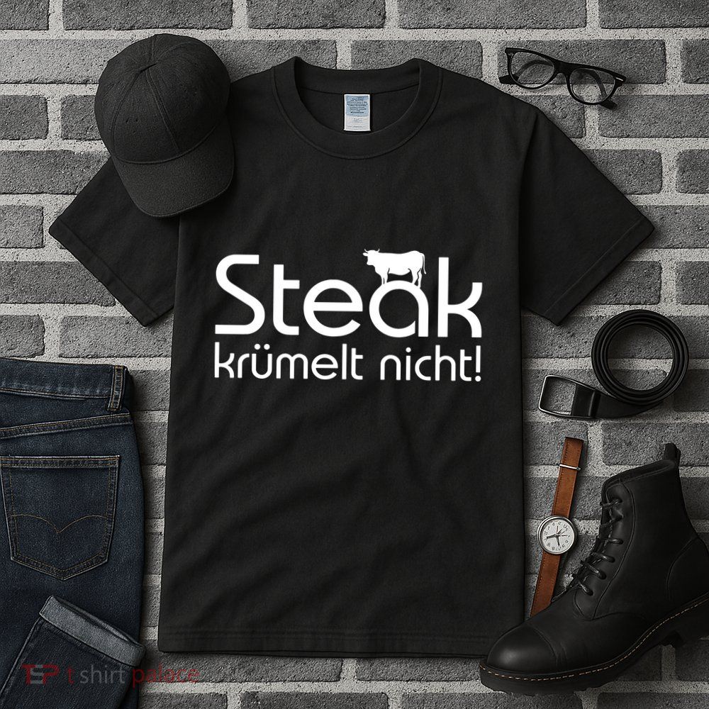 Steak DoesnT Stroll Tall T-Shirt