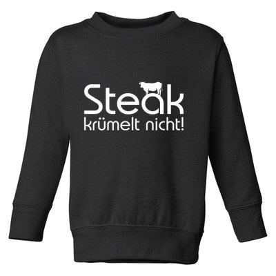Steak DoesnT Stroll Toddler Sweatshirt