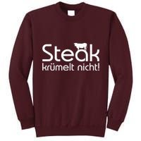 Steak DoesnT Stroll Tall Sweatshirt