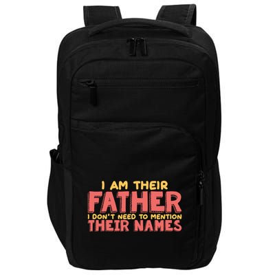 Sarcastic Dad Sayings Dad Jokes I Am Their Father Dad Humor Funny Gift Impact Tech Backpack
