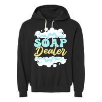 Soap Dealer Soap Making Soap Maker Gift Garment-Dyed Fleece Hoodie