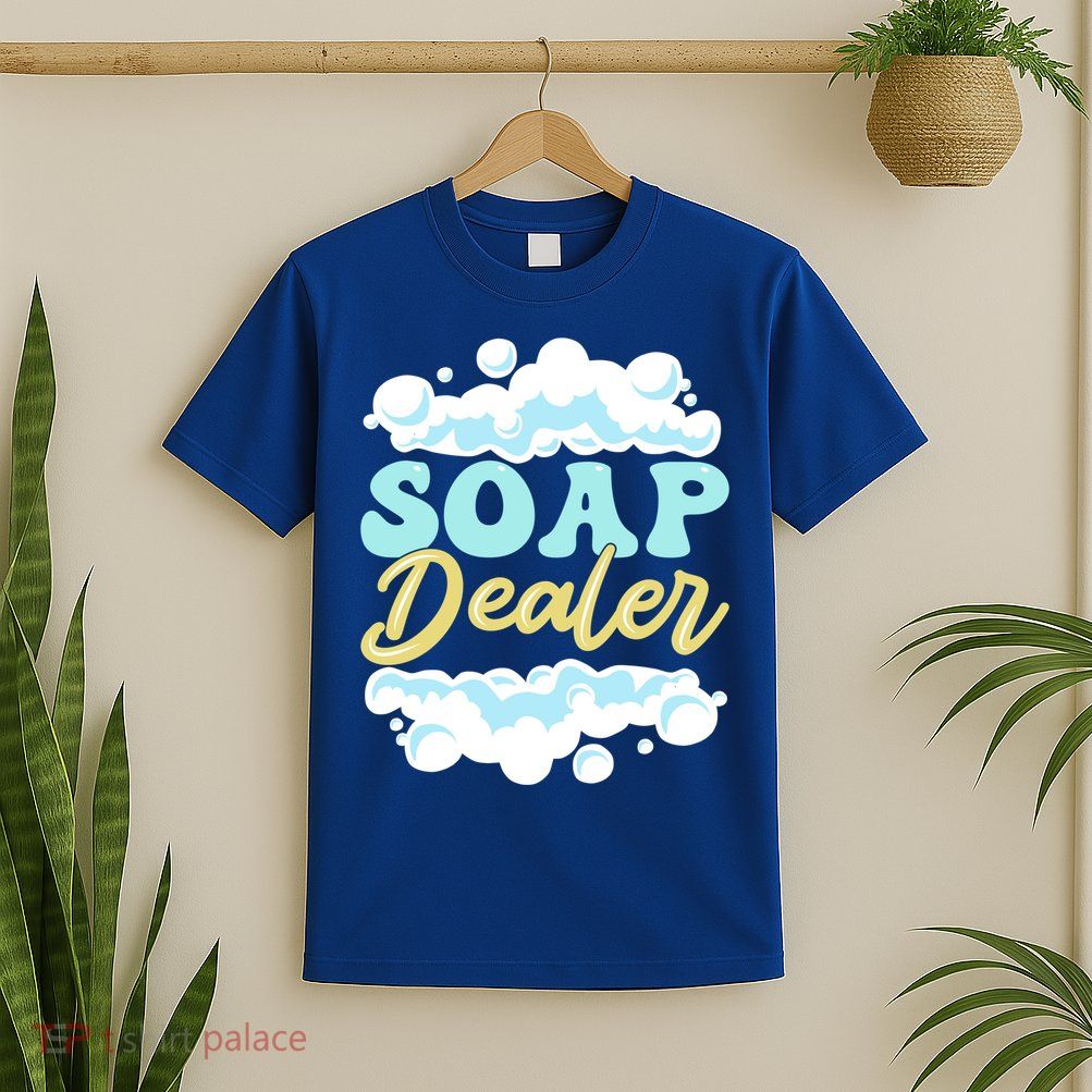 Soap Dealer Soap Making Soap Maker Gift T-Shirt