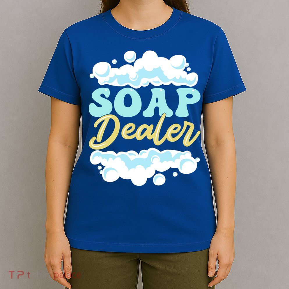 Soap Dealer Soap Making Soap Maker Gift T-Shirt