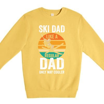 Skier Daddy Ski Dad Like A Regular Dad Only Way Cooler Funny Gift Premium Crewneck Sweatshirt