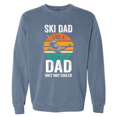 Skier Daddy Ski Dad Like A Regular Dad Only Way Cooler Funny Gift Garment-Dyed Sweatshirt