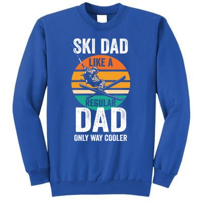 Skier Daddy Ski Dad Like A Regular Dad Only Way Cooler Funny Gift Sweatshirt