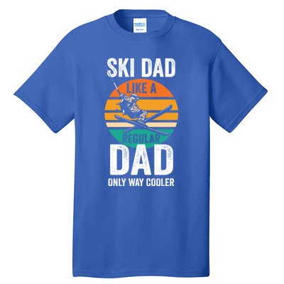 Skier Daddy Ski Dad Like A Regular Dad Only Way Cooler Funny Gift Tall T-Shirt