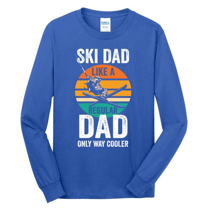 Skier Daddy Ski Dad Like A Regular Dad Only Way Cooler Funny Gift Tall Long Sleeve T-Shirt