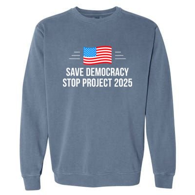 Save Democracy Stop Project 2025 Garment-Dyed Sweatshirt