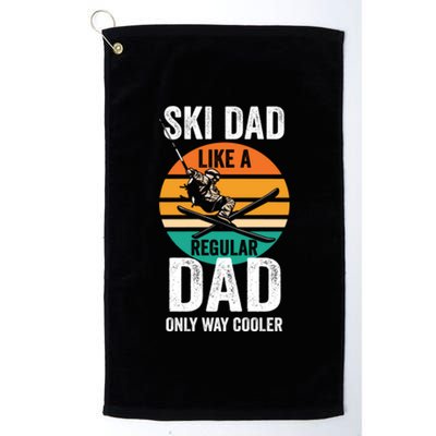 Skier Daddy Ski Dad Like A Regular Dad Only Way Cooler Cool Gift Platinum Collection Golf Towel