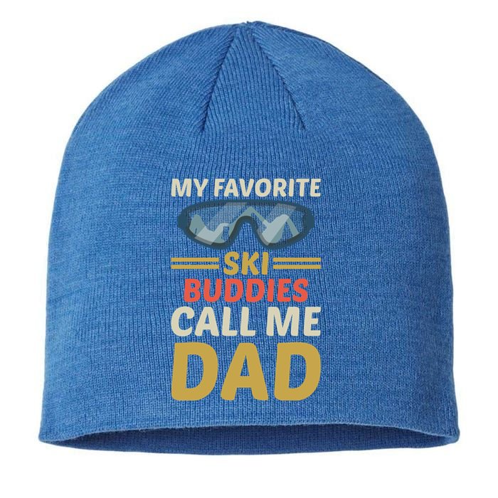 Skiing Dad Ski Dad Ski My Favorite Ski Buddies Call Me Dad Gift Sustainable Beanie