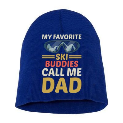 Skiing Dad Ski Dad Ski My Favorite Ski Buddies Call Me Dad Gift Short Acrylic Beanie