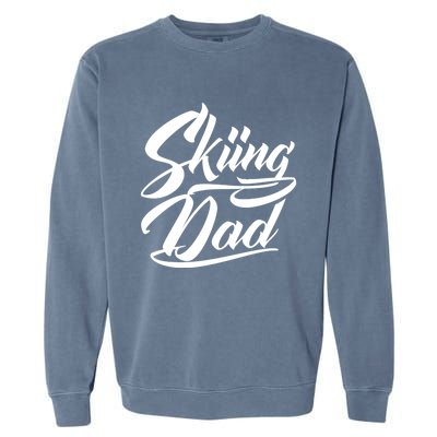 Skiing Dad Ski Skier Father Cute Gift Garment-Dyed Sweatshirt