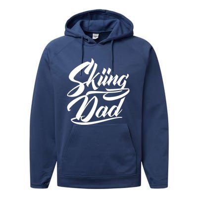 Skiing Dad Ski Skier Father Cute Gift Performance Fleece Hoodie