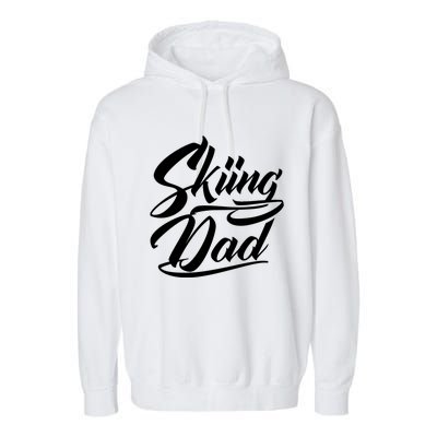 Skiing Dad Ski Skier Father Cute Gift Garment-Dyed Fleece Hoodie