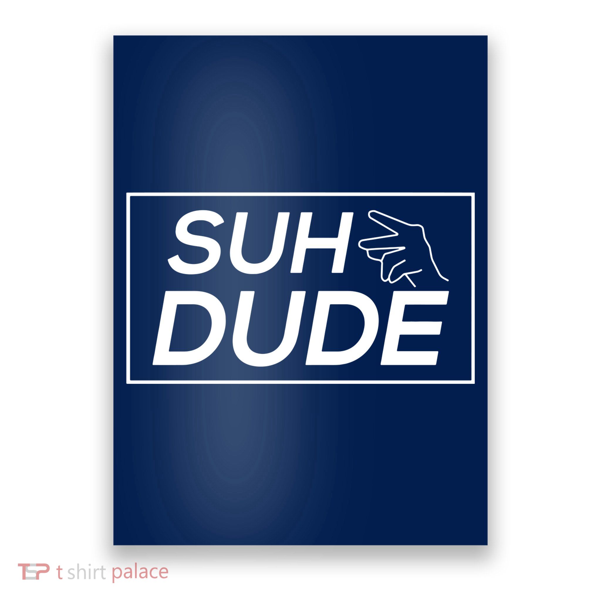 Suh Dude Poster