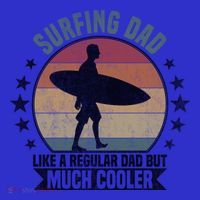 Surfing Dad Surfer Papa Funny Cool Gift T-Shirt