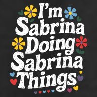 Sabrina Doing Sabrina Things Personalized Name 7 Panel Mesh Trucker Snapback Hat