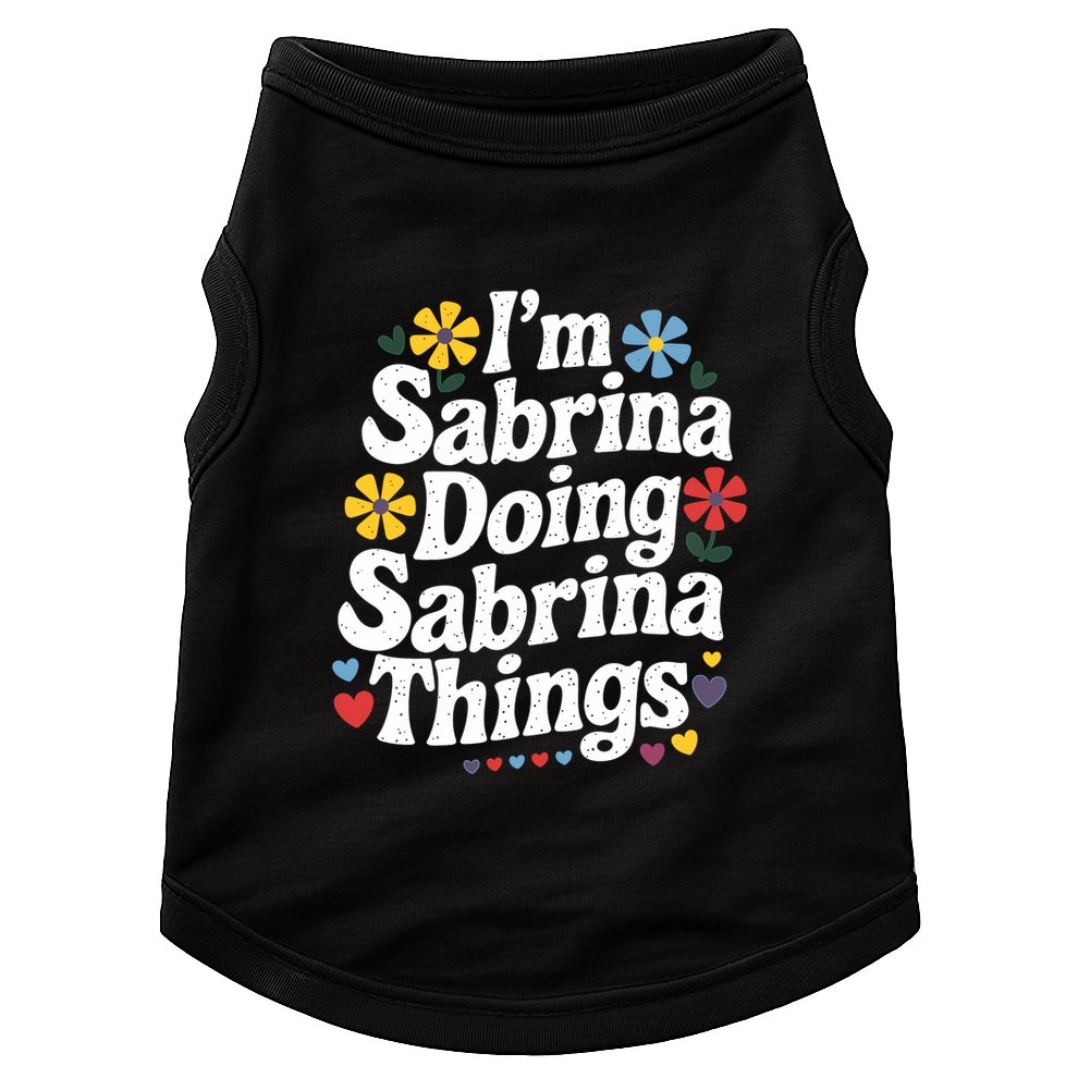 Sabrina Doing Sabrina Things Personalized Name Doggie Tank