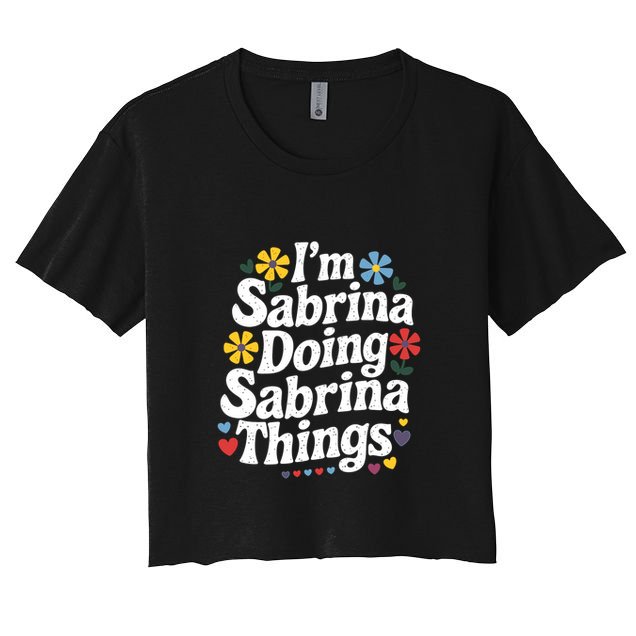 Sabrina Doing Sabrina Things Personalized Name Women's Crop Top Tee