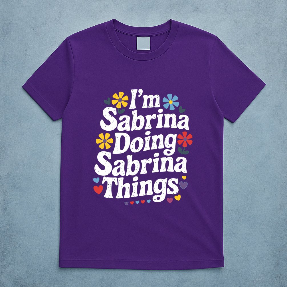 Sabrina Doing Sabrina Things Personalized Name T-Shirt