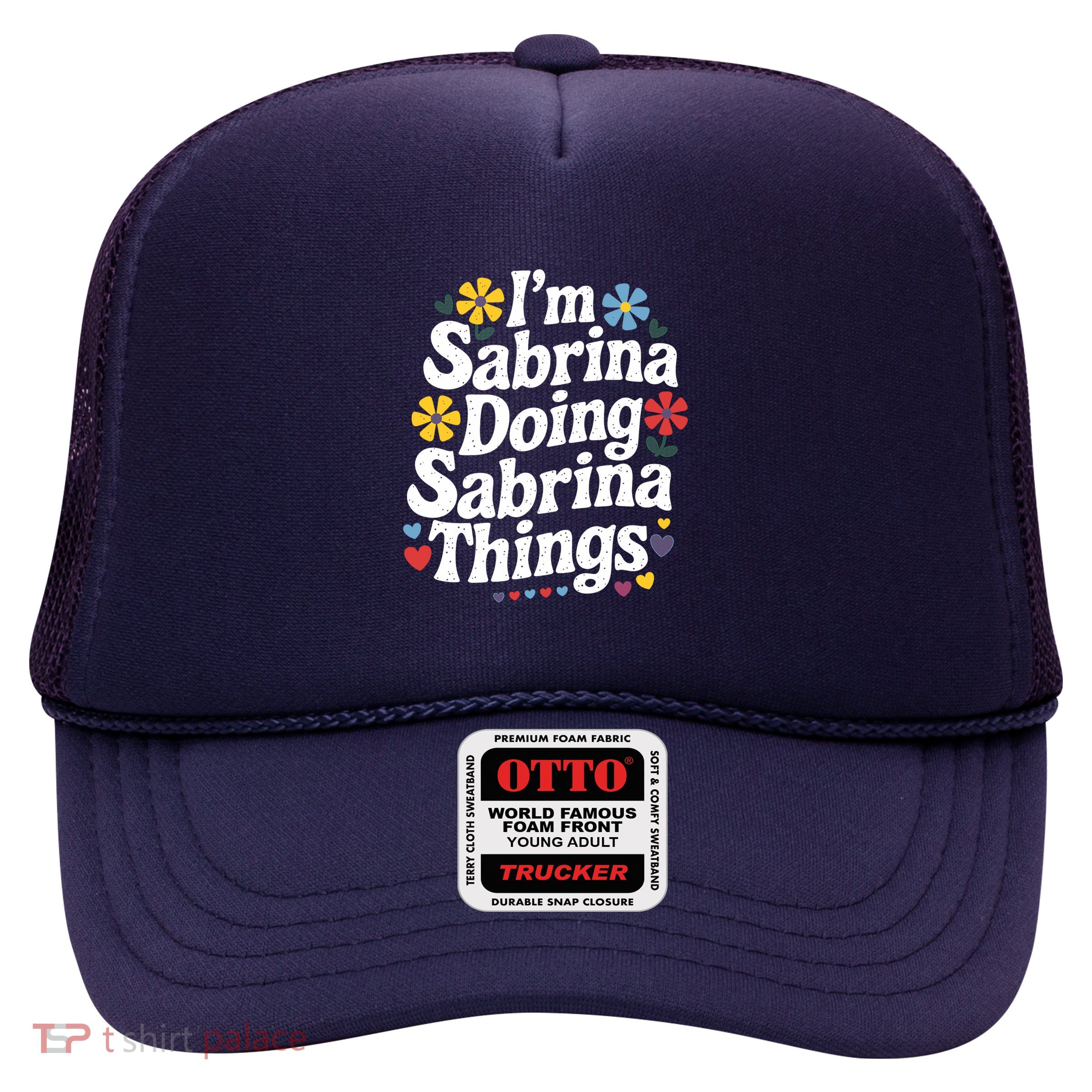 Sabrina Doing Sabrina Things Personalized Name Trucker Hat