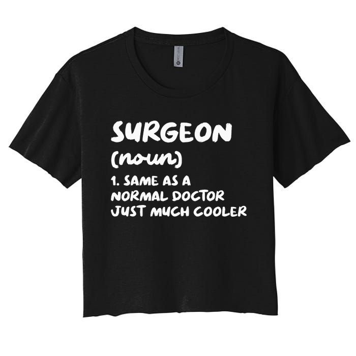 Surgeon Definition Surgery Doctor Women's Crop Top Tee