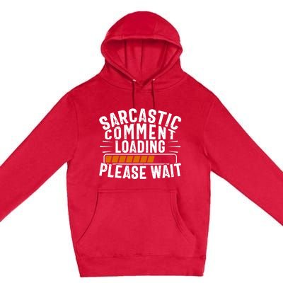 Sarcasm Design, Sarcastic Tee, Novelty Humor Premium Pullover Hoodie