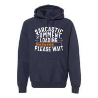 Sarcasm Design, Sarcastic Tee, Novelty Humor Premium Hoodie