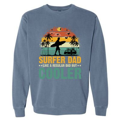 Surfer Dad Surfing Father Surf Cooler Dad Surfer Funny Gift Garment-Dyed Sweatshirt