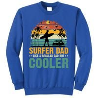 Surfer Dad Surfing Father Surf Cooler Dad Surfer Funny Gift Tall Sweatshirt