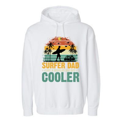 Surfer Dad Surfing Father Surf Cooler Dad Surfer Funny Gift Garment-Dyed Fleece Hoodie