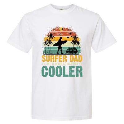 Surfer Dad Surfing Father Surf Cooler Dad Surfer Funny Gift Garment-Dyed Heavyweight T-Shirt