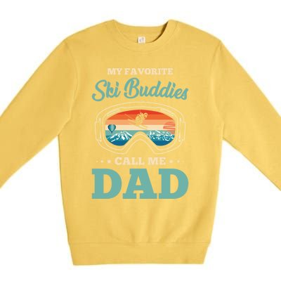 Skier Dad Ski Dad Ski My Favorite Ski Buddies Call Me Dad Cute Gift Premium Crewneck Sweatshirt