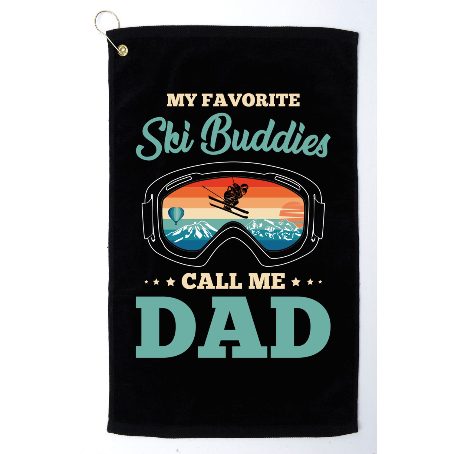 Skier Dad Ski Dad Ski My Favorite Ski Buddies Call Me Dad Cute Gift Golf Towel