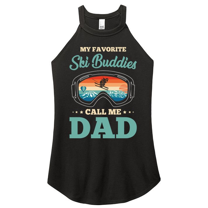 Skier Dad Ski Dad Ski My Favorite Ski Buddies Call Me Dad Cute Gift Women's Perfect Tri Rocker Tank